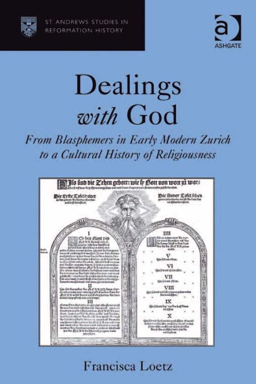 Dealings with God: From Blasphemers in Early Modern Zurich to a Cultural History of Religiousness