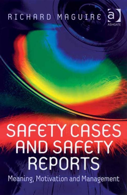 Safety Cases and Safety Reports: Meaning, Motivation and Management