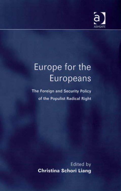 Europe for the Europeans: The Foreign and Security Policy of the Populist Radical Right