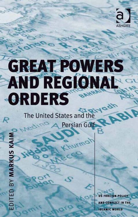 Great Powers and Regional Orders: The United States and the Persian Gulf