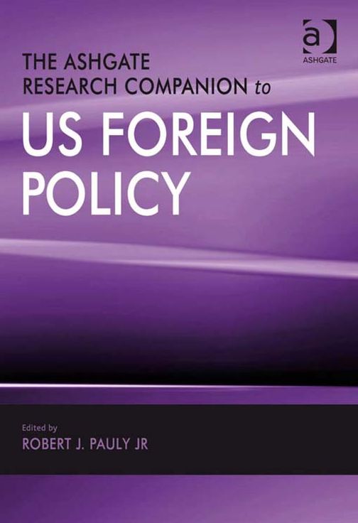 The Ashgate Research Companion to US Foreign Policy