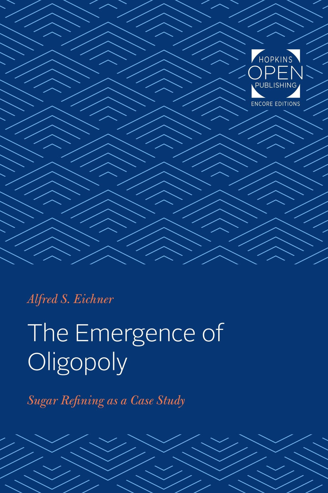 The Emergence of Oligopoly: Sugar Refining as a Case Study