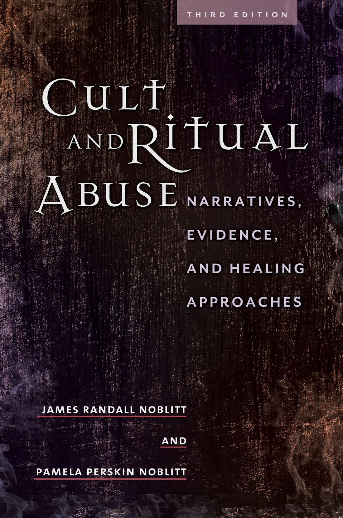 Cult and Ritual Abuse: Narratives, Evidence, and Healing Approaches, 3rd Edition