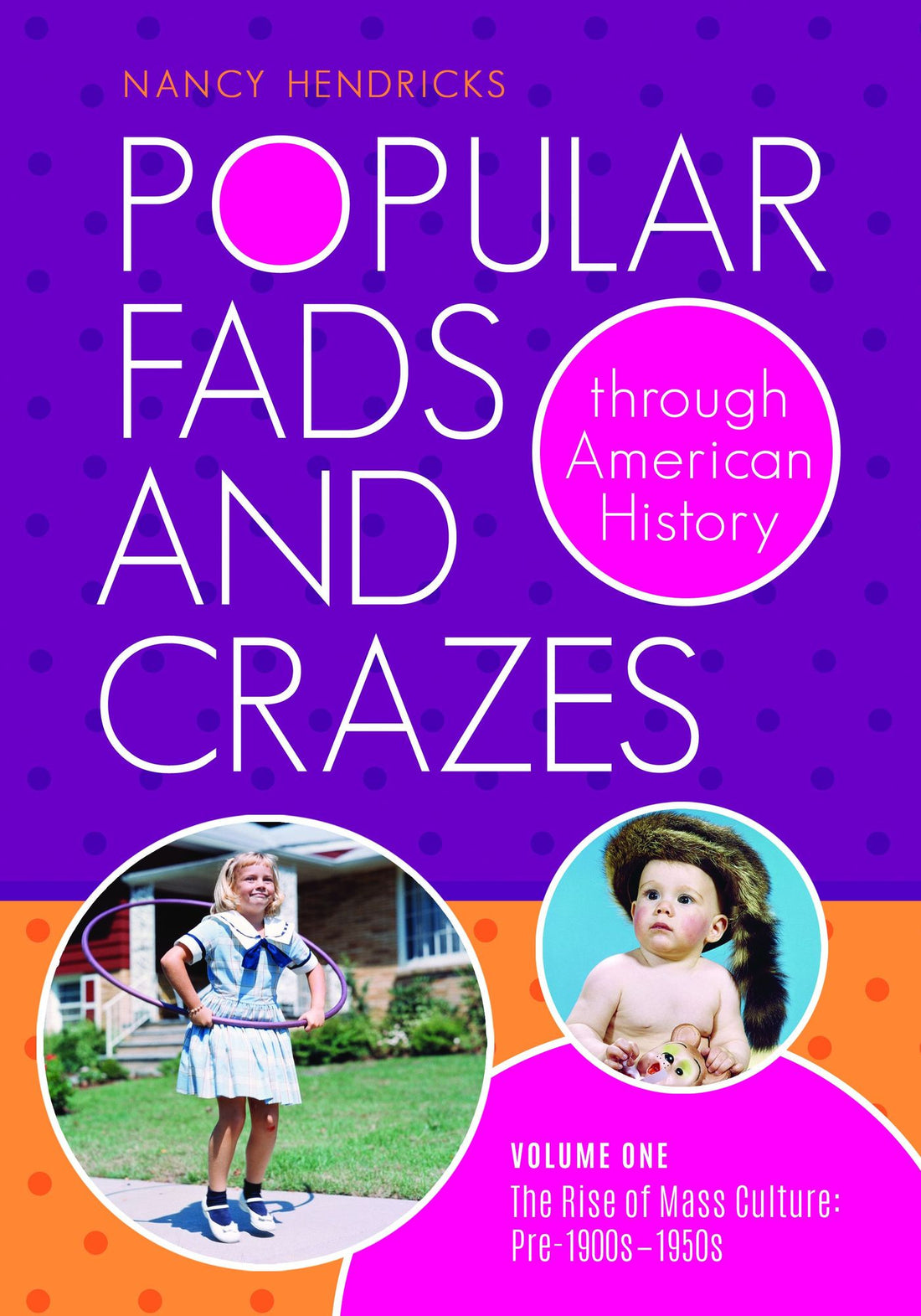 Popular Fads and Crazes through American History: [2 volumes]
