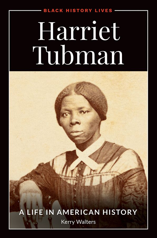 Harriet Tubman: A Life in American History