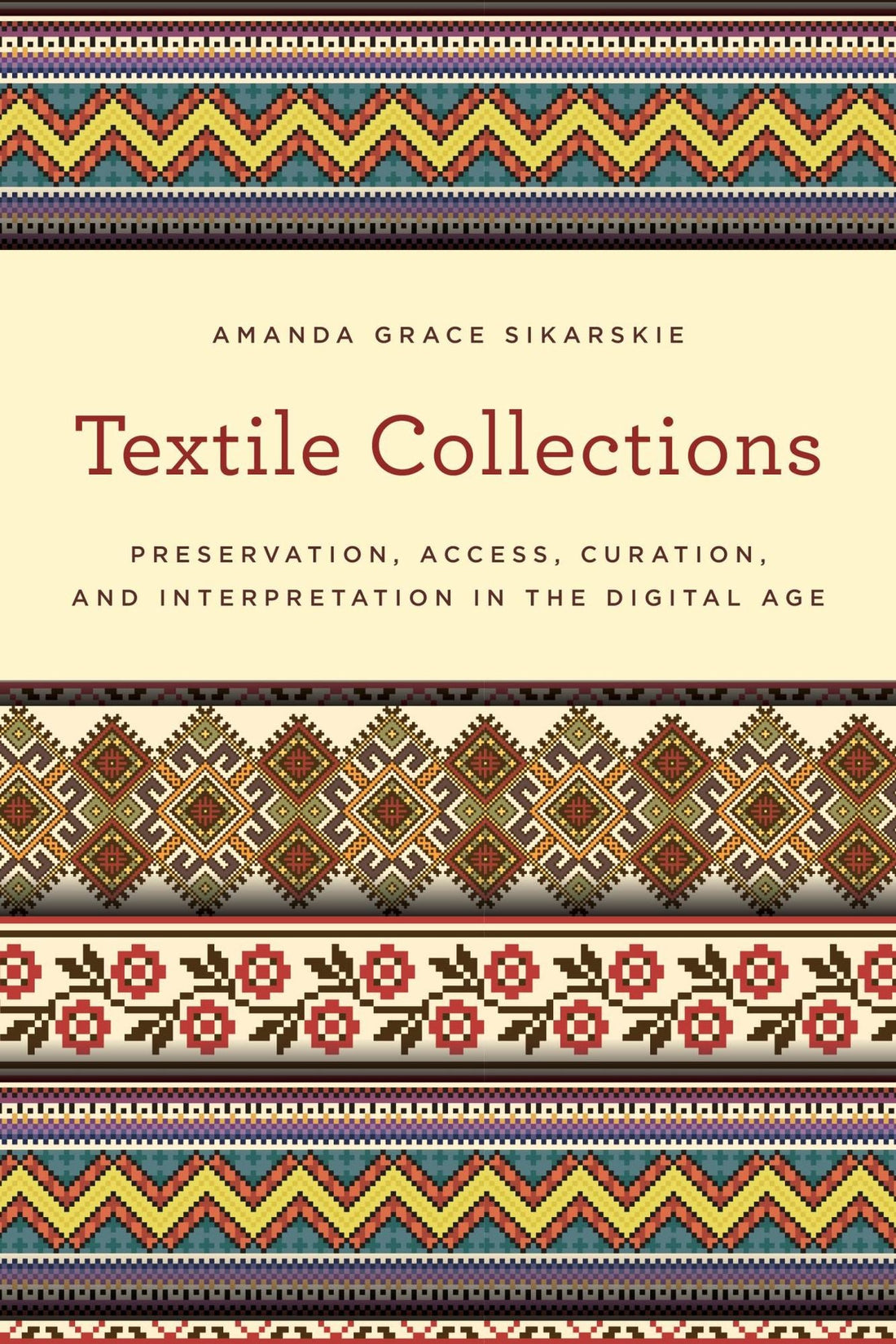 Textile Collections: Preservation, Access, Curation, and Interpretation in the Dgtl Age