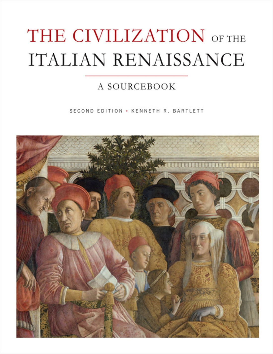 The Civilization of the Italian Renaissance: A Sourcbook, Second Edition
