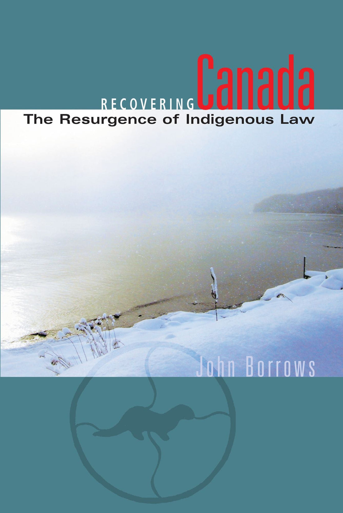 Recovering Canada: The Resurgence of Indigenous Law
