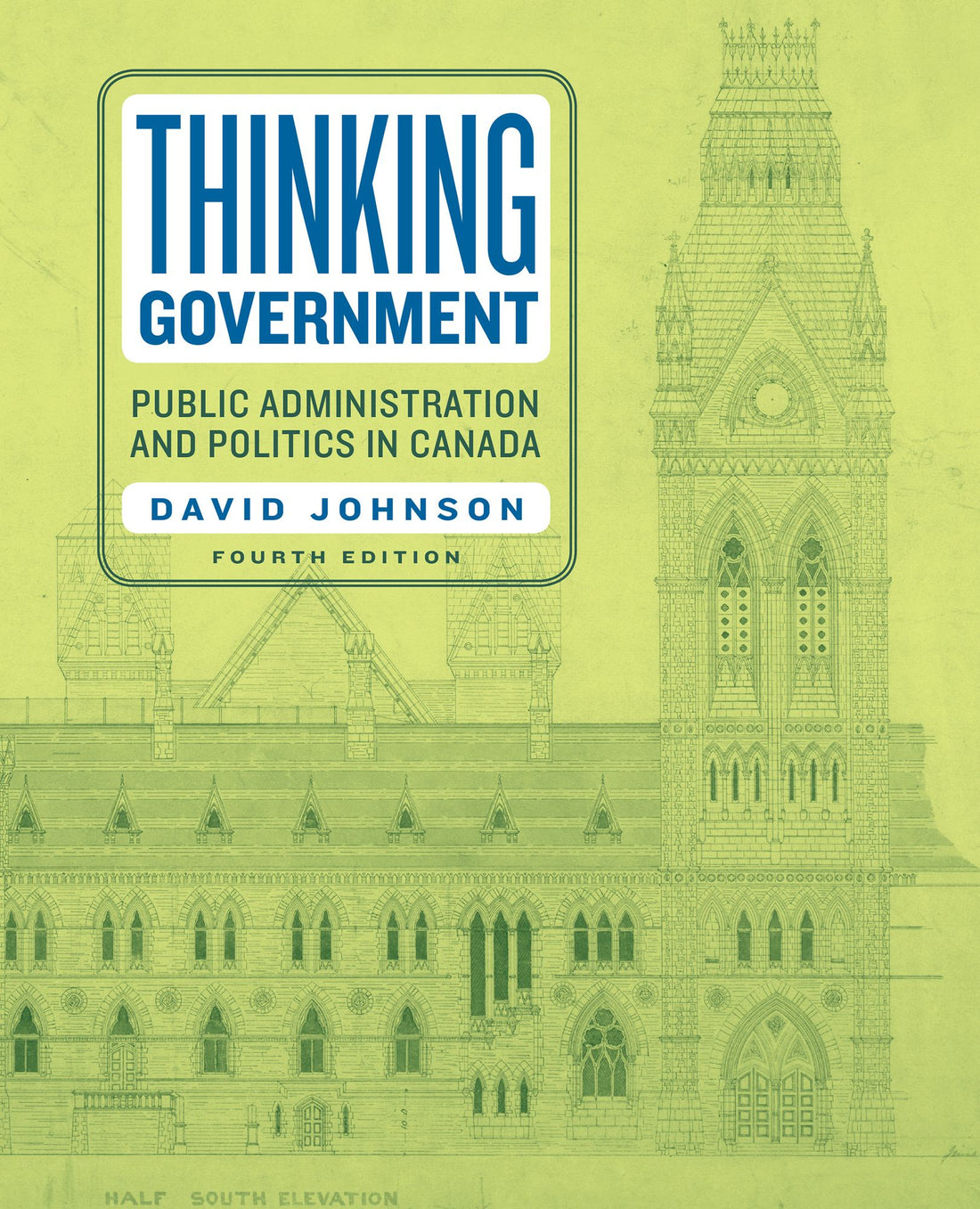 Thinking Government: Public Administration and Politics in Canada, Fourth Edition