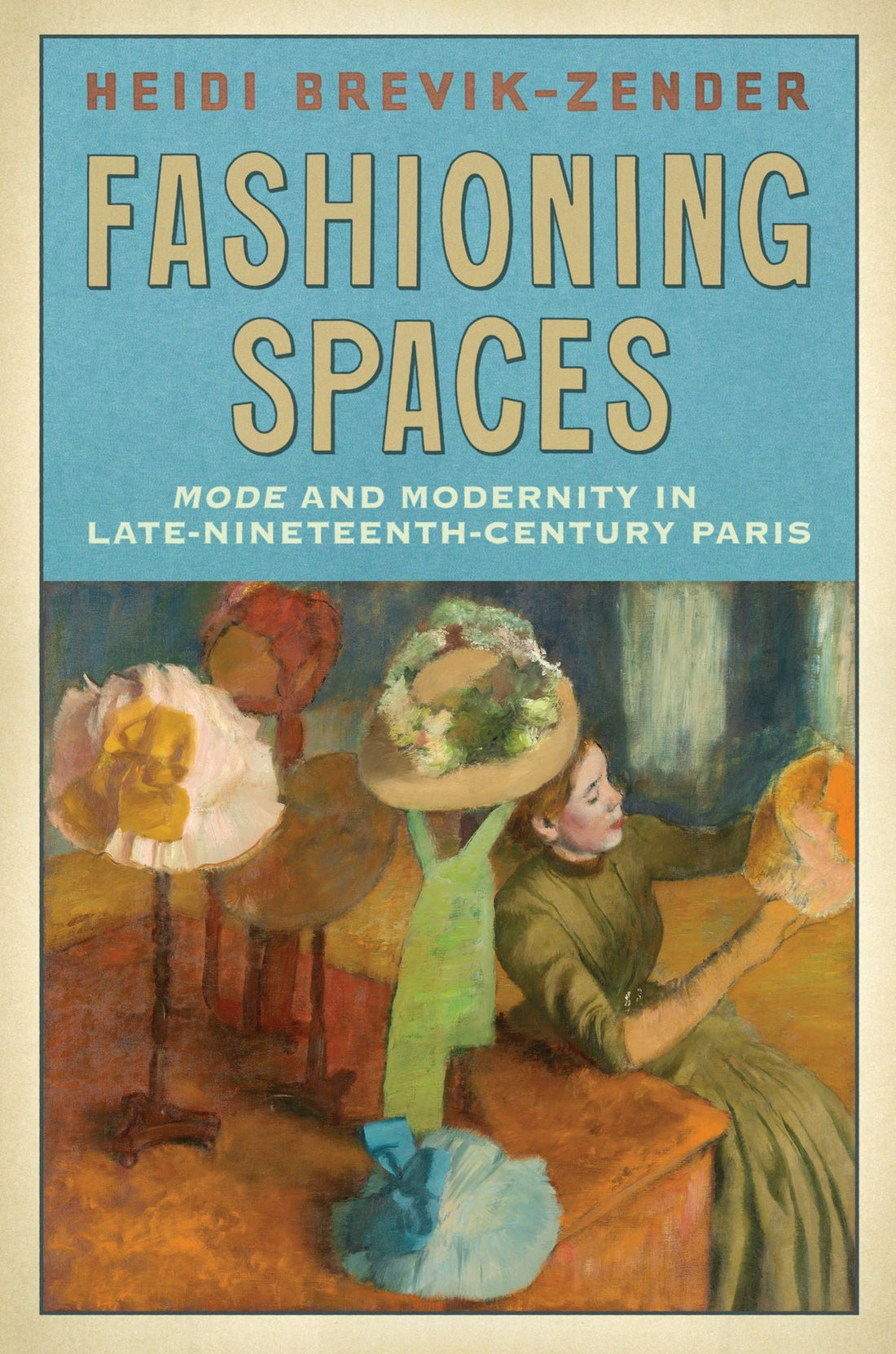 Fashioning Spaces: Mode and Modernity in Late-Nineteenth-Century Paris