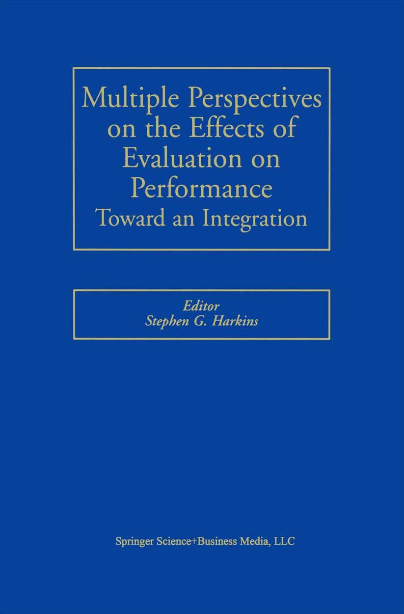 Multiple Perspectives on the Effects of Evaluation on Performance: Toward an Integration