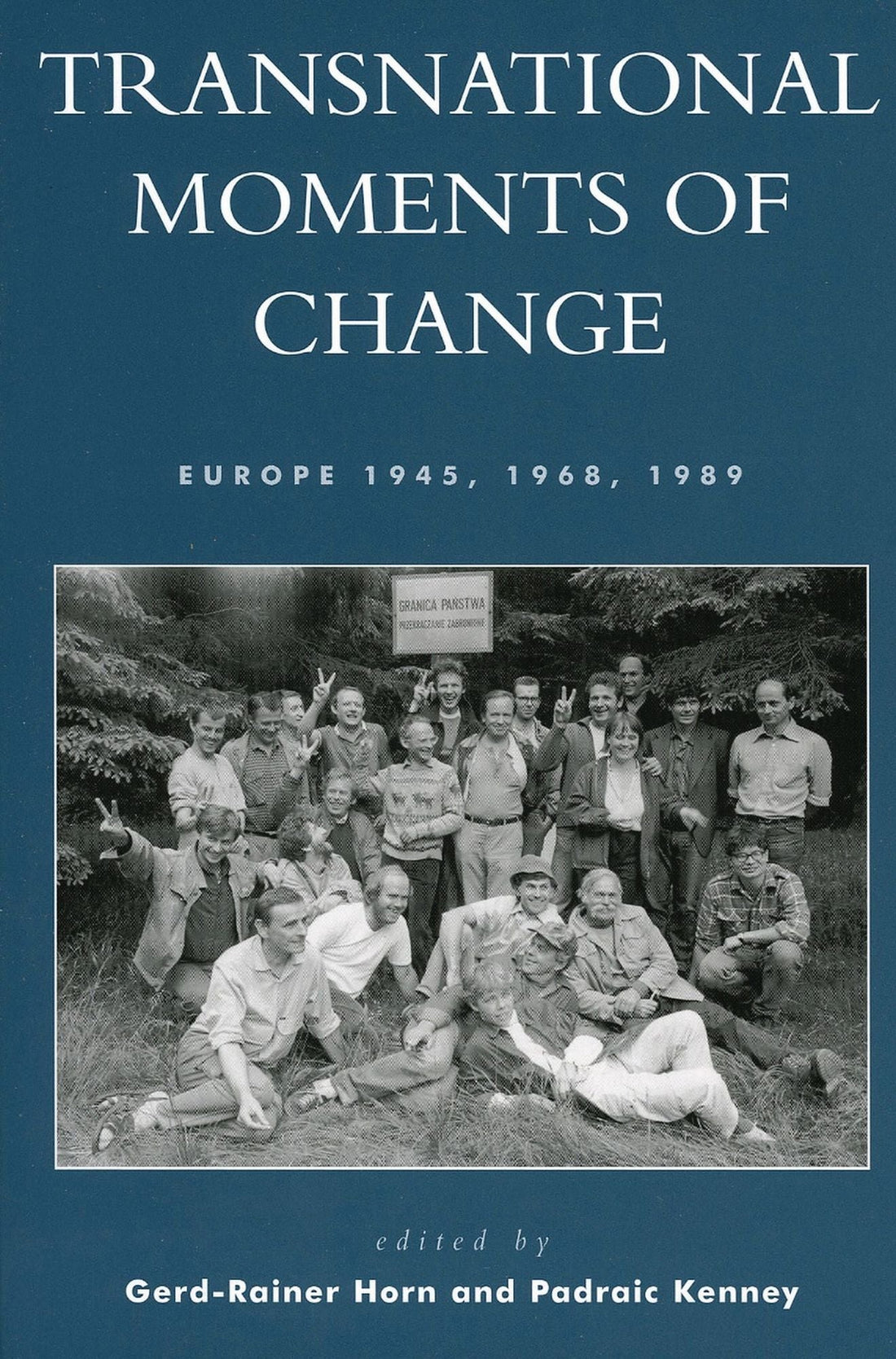 Transnational Moments of Change: Europe 1945, 1968, 1989