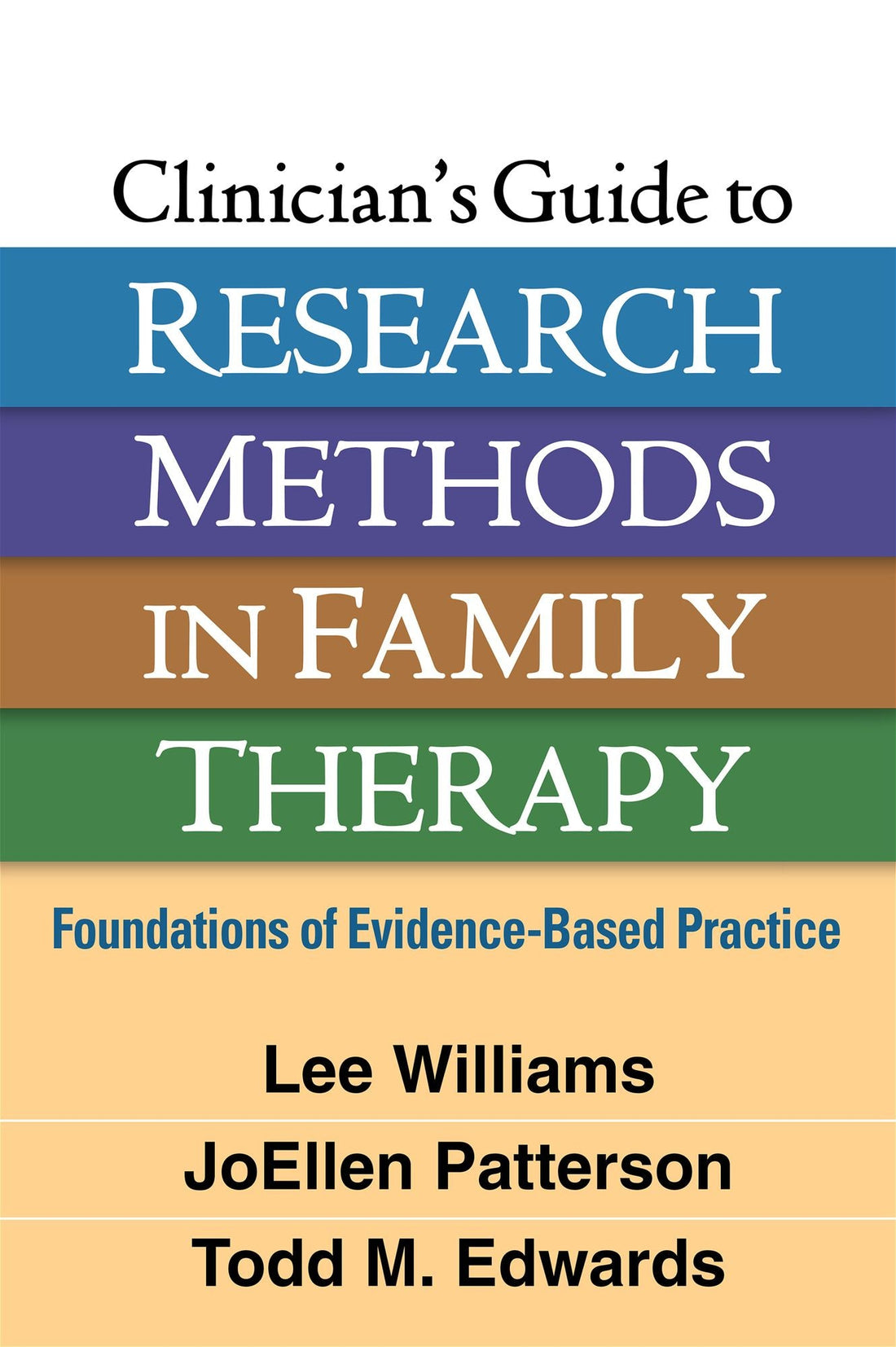 Clinician's Guide to Research Methods in Family Therapy: Foundations of Evidence-Based Practice