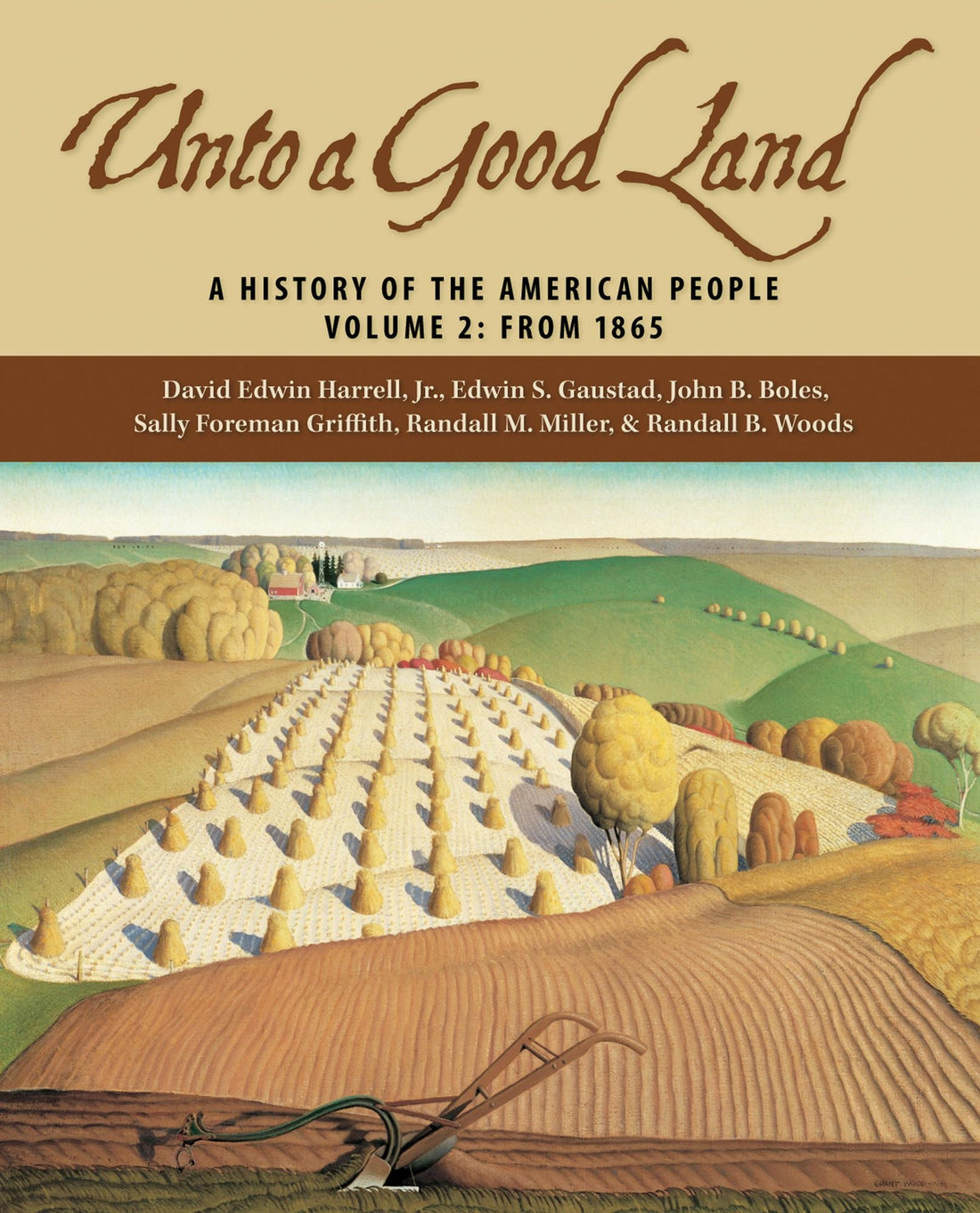 Unto a Good Land: A History of the American People, Volume 2: From 1865