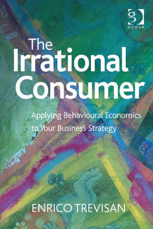 The Irrational Consumer: Applying Behavioural Economics to Your Business Strategy