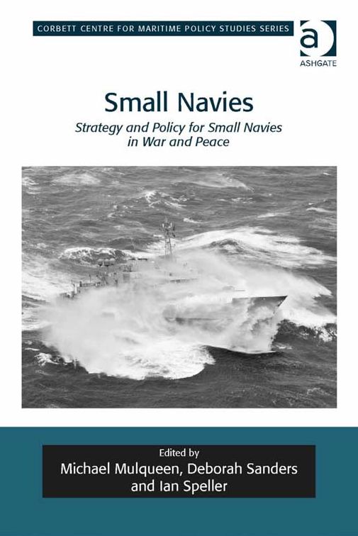 Small Navies: Strategy and Policy for Small Navies in War and Peace