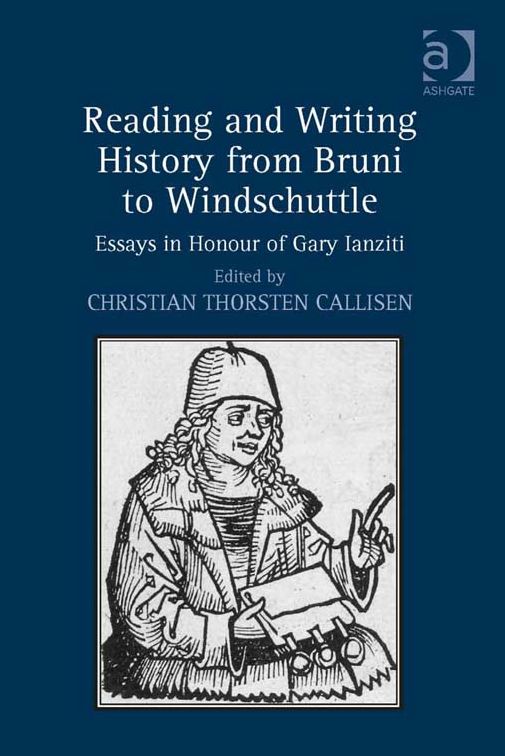 Reading and Writing History from Bruni to Windschuttle: Essays in Honour of Gary Ianziti
