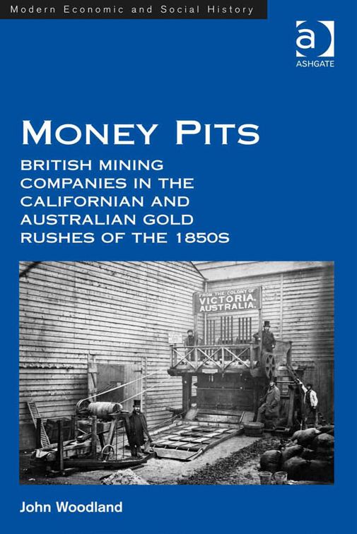 Money Pits: British Mining Companies in the Californian and Australian Gold Rushes of the 1850s