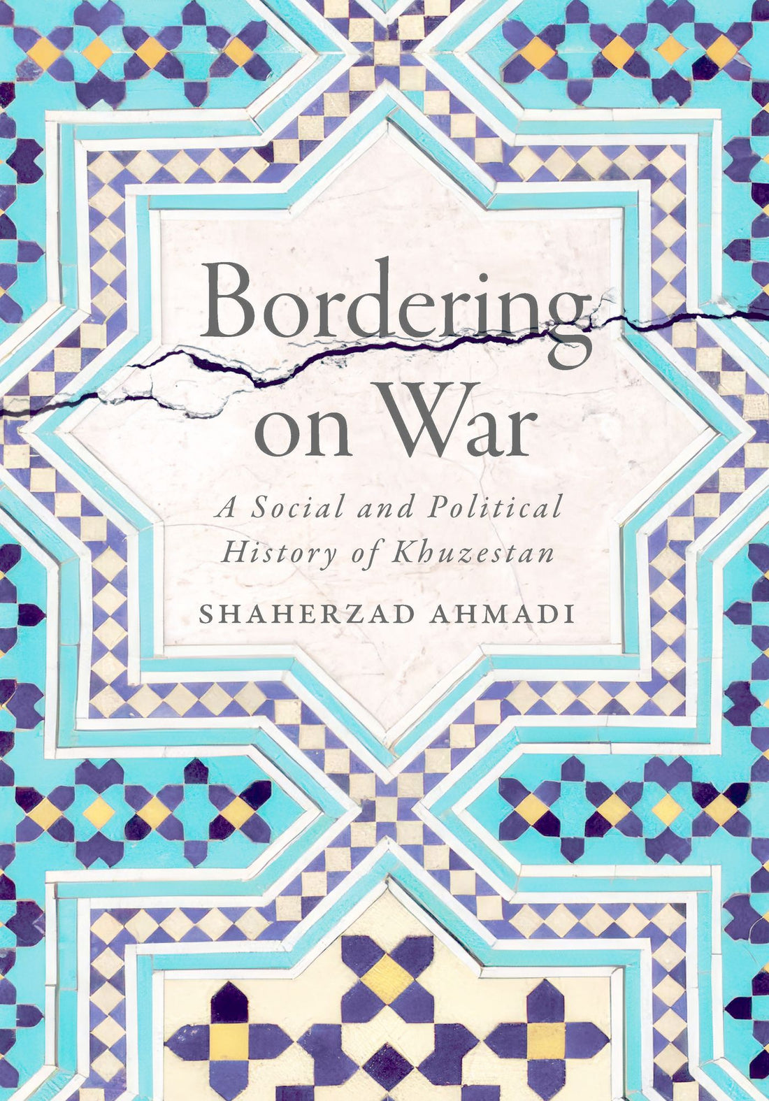 Bordering on War: A Social and Political History of Khuzestan