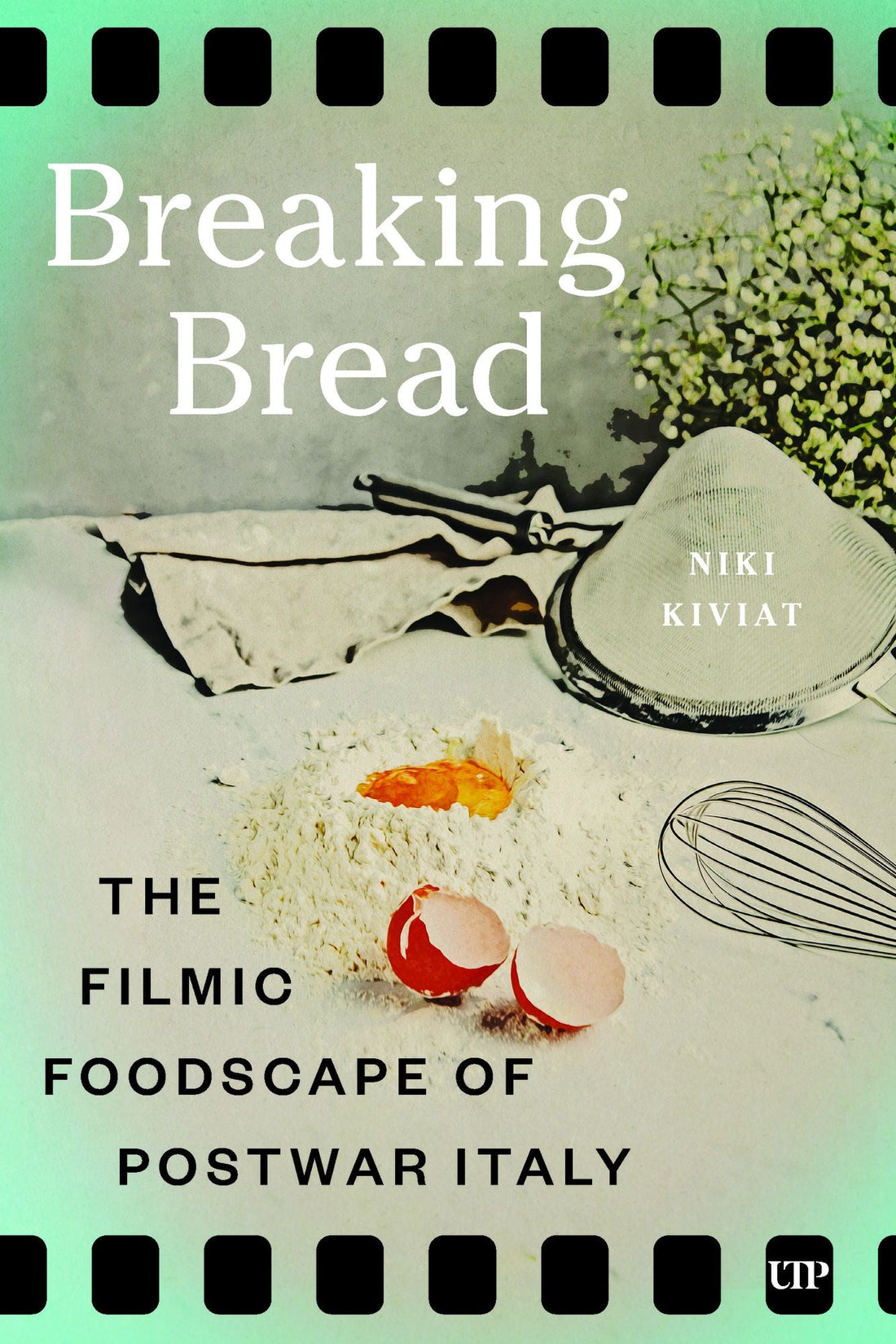 Breaking Bread: The Filmic Foodscape of Postwar Italy