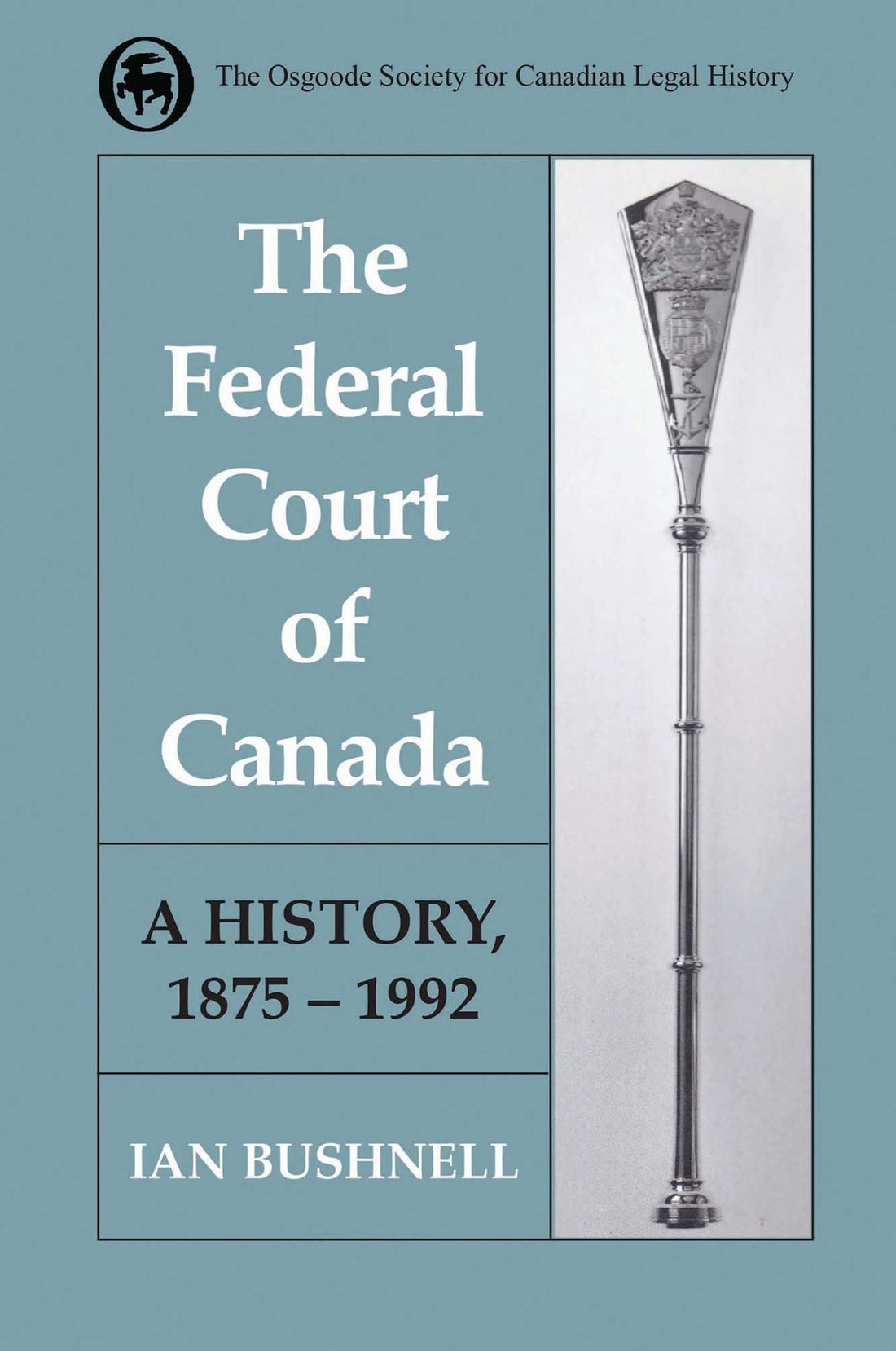 The Federal Court of Canada: A History, 1875-1992