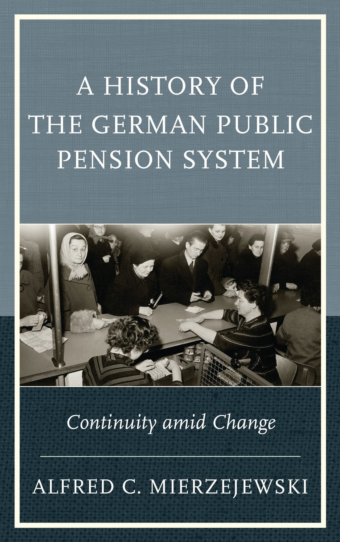 A History of the German Public Pension System: Continuity amid Change