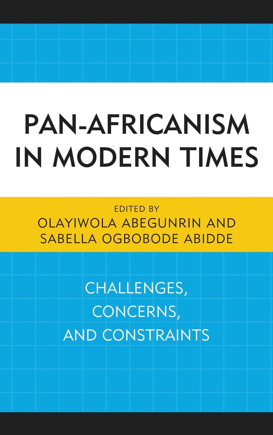 Pan-Africanism in Modern Times: Challenges, Concerns, and Constraints