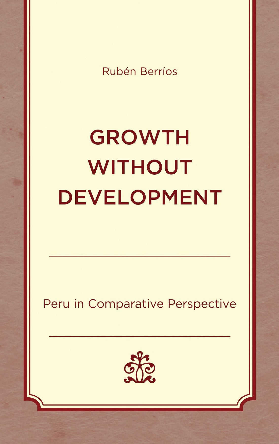 Growth without Development: Peru in Comparative Perspective