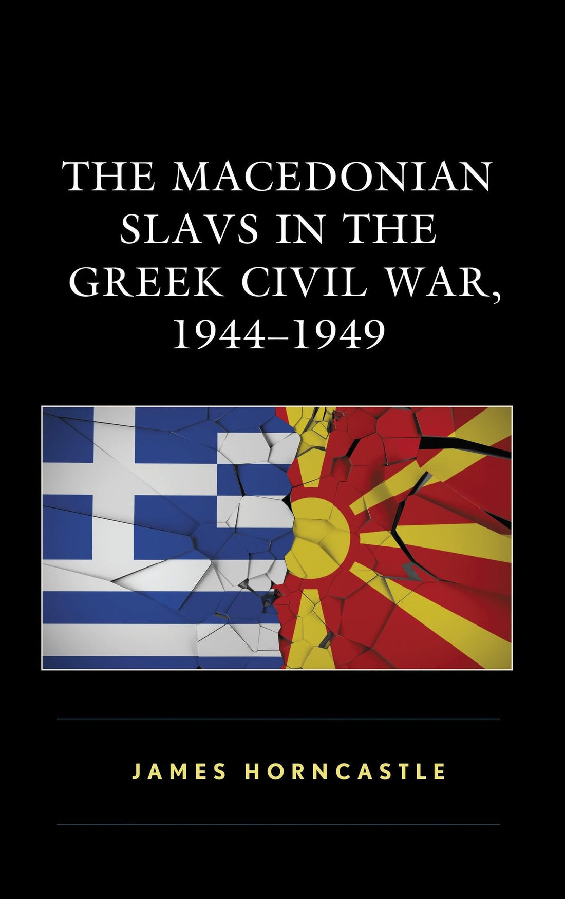 The Macedonian Slavs in the Greek Civil War, 1944-1949