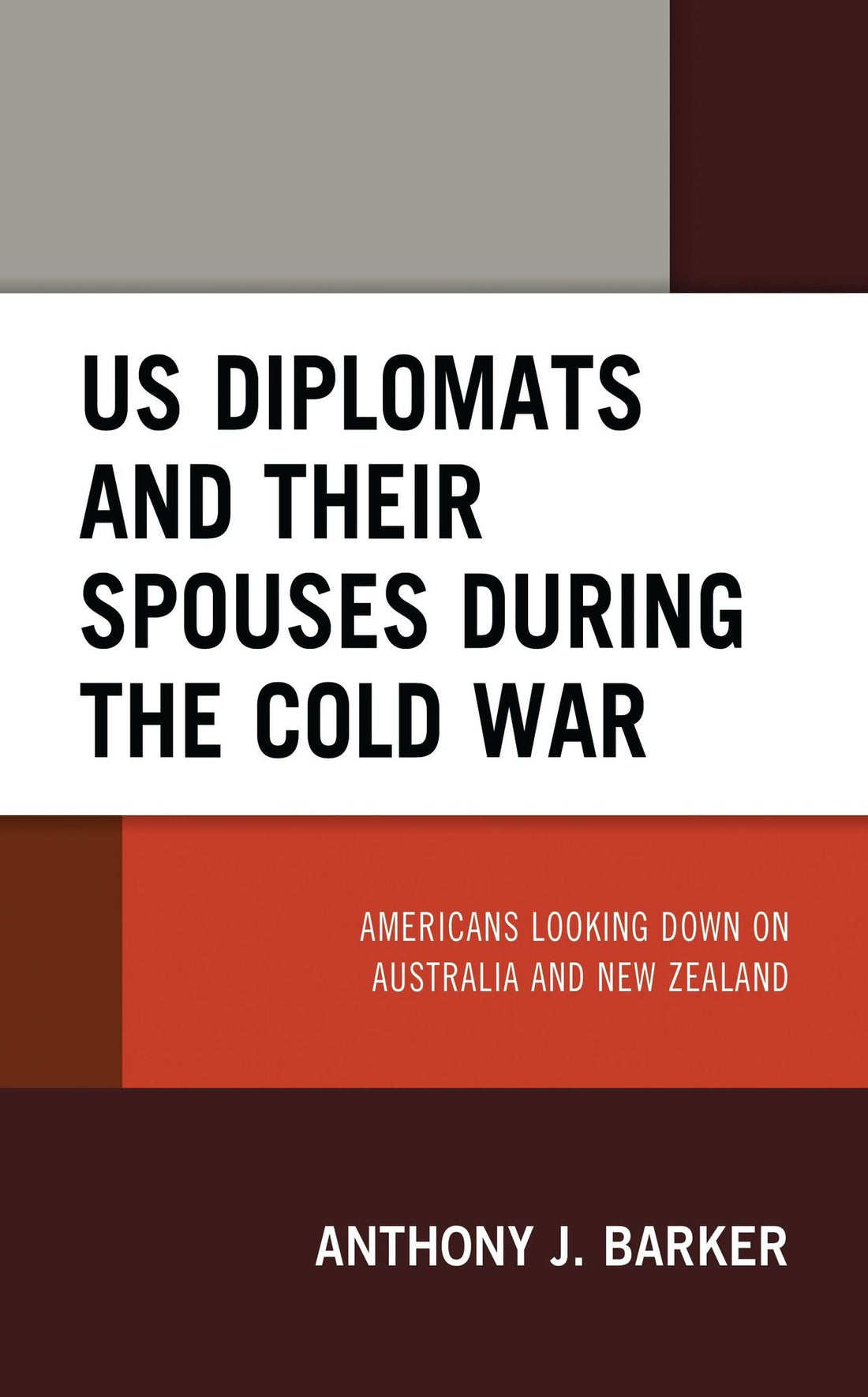 US Diplomats and Their Spouses during the Cold War: Americans Looking down on Australia and New Zealand