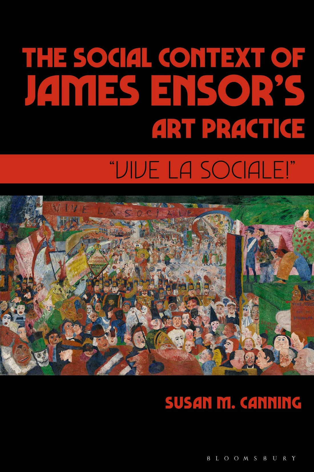 The Social Context of James Ensor's Art Practice: "Vive La Sociale!"