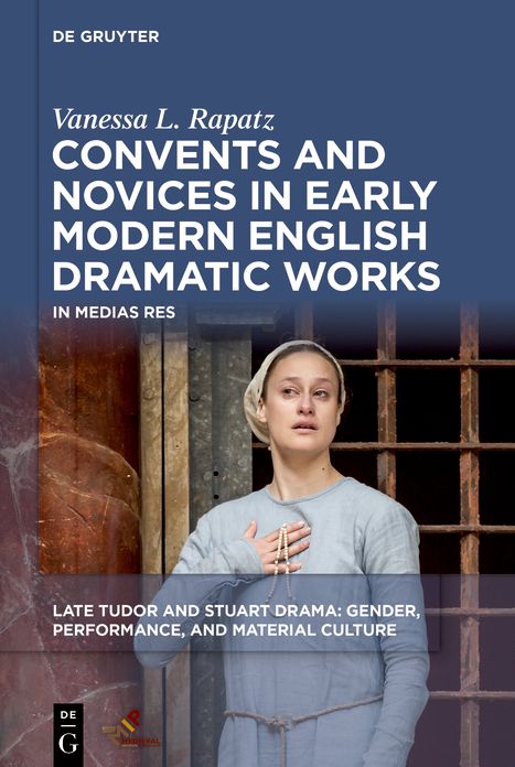 Convents and Novices in Early Modern English Dramatic Works: In Medias Res