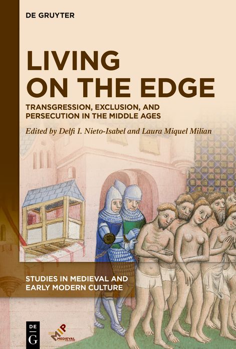 Living on the Edge: Transgression, Exclusion, and Persecution in the Middle Ages