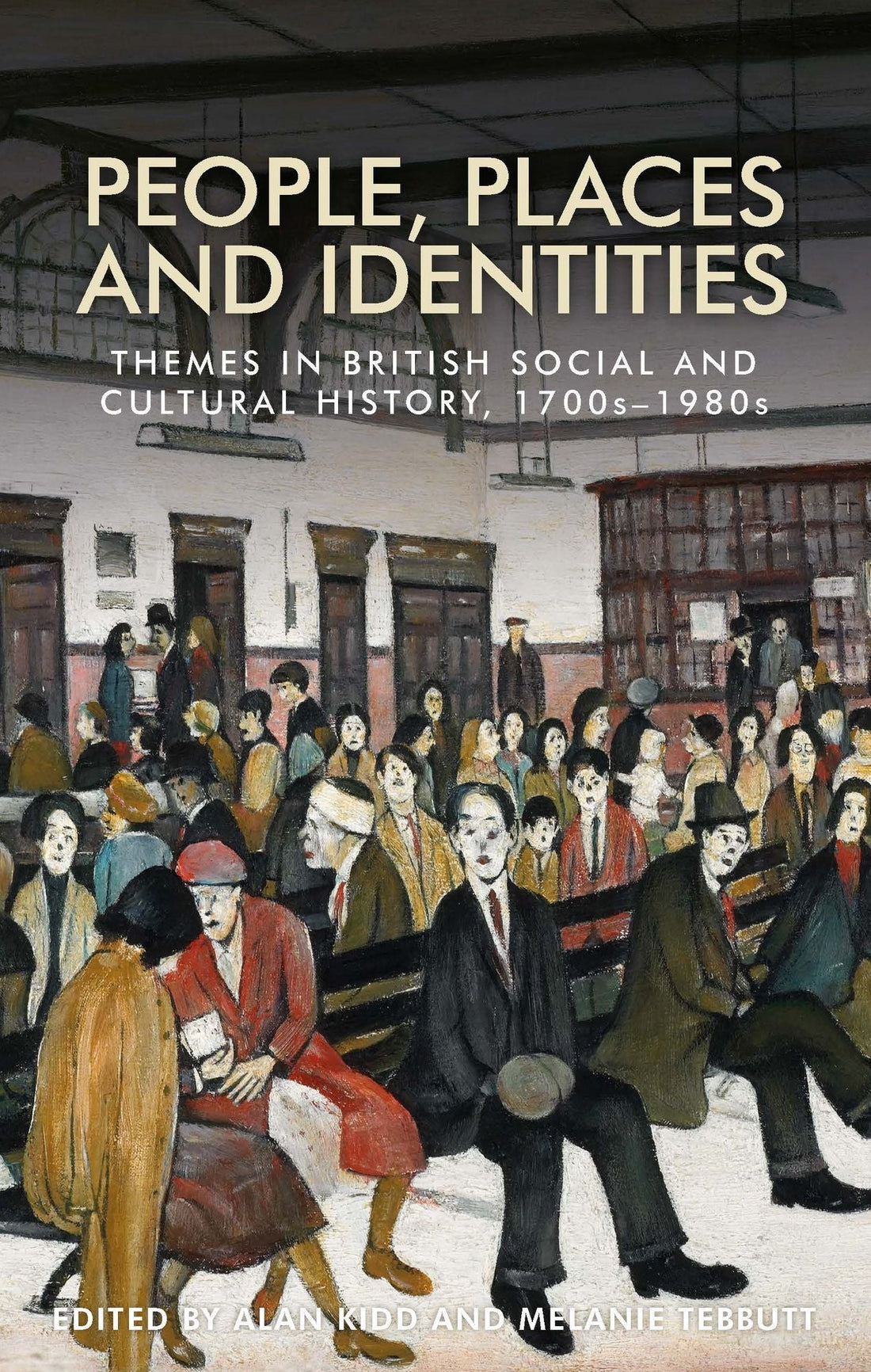 People, places and identities: Themes in British social and cultural history, 1700s-1980s