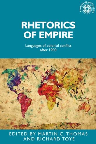 Rhetorics of empire: Languages of colonial conflict after 1900