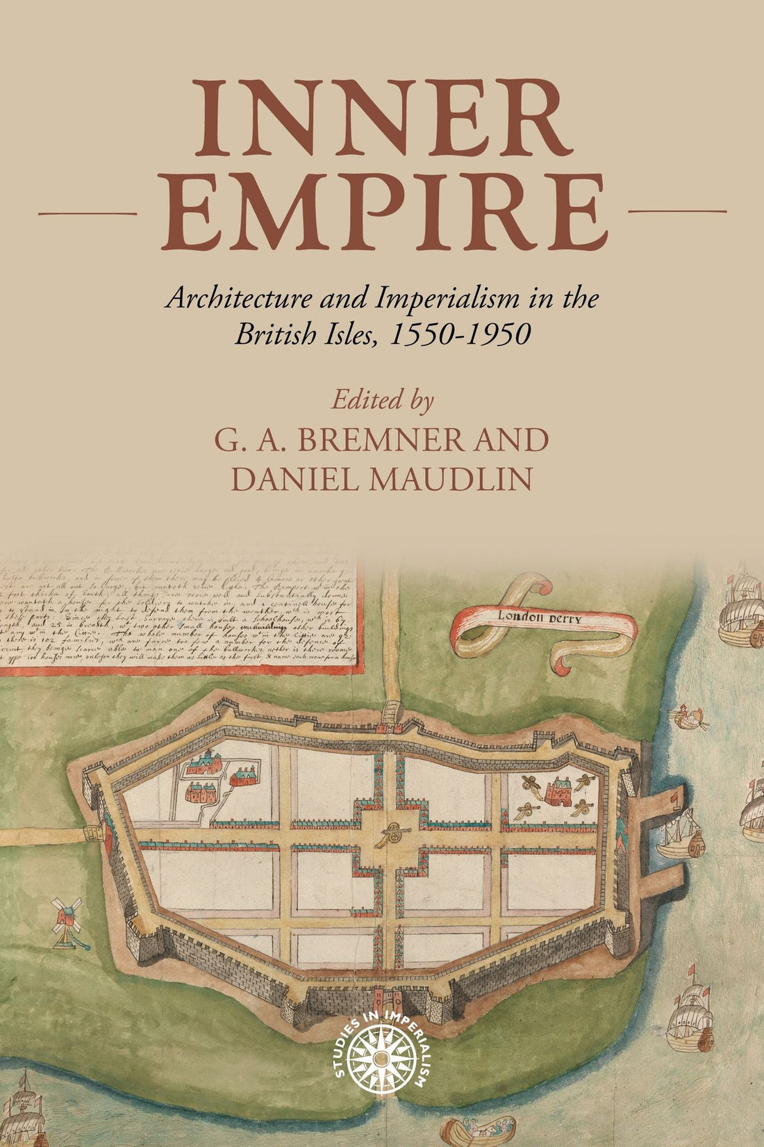 Inner empire: Architecture and Imperialism in the British Isles, 1550-1950