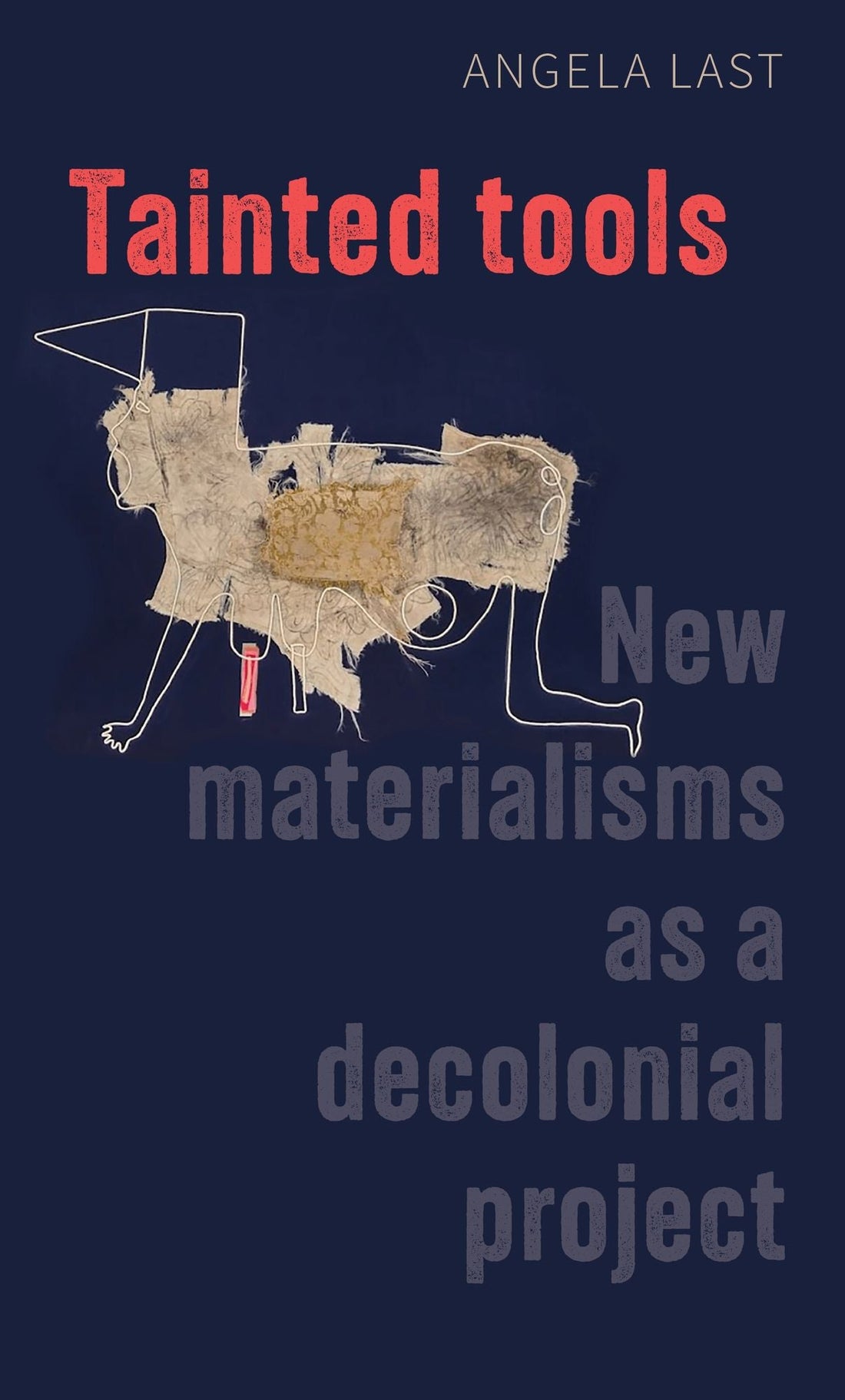 Tainted tools: New materialisms as a decolonial project