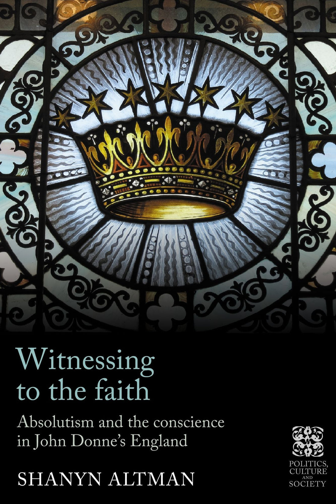 Witnessing to the faith: Absolutism and the conscience in John Donne's England