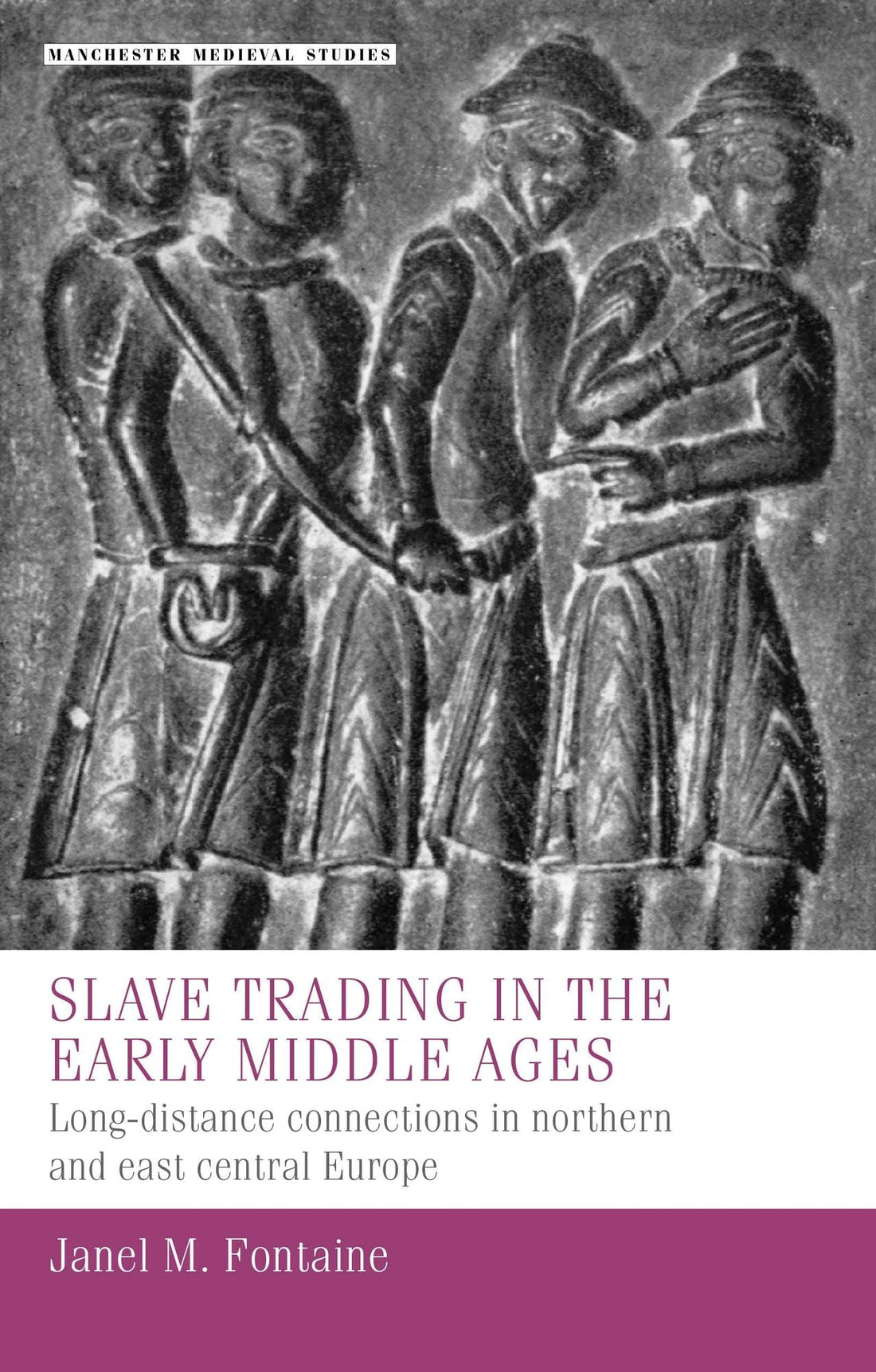 Slave trading in the Early Middle Ages: Long-distance connections in northern and east central Europe