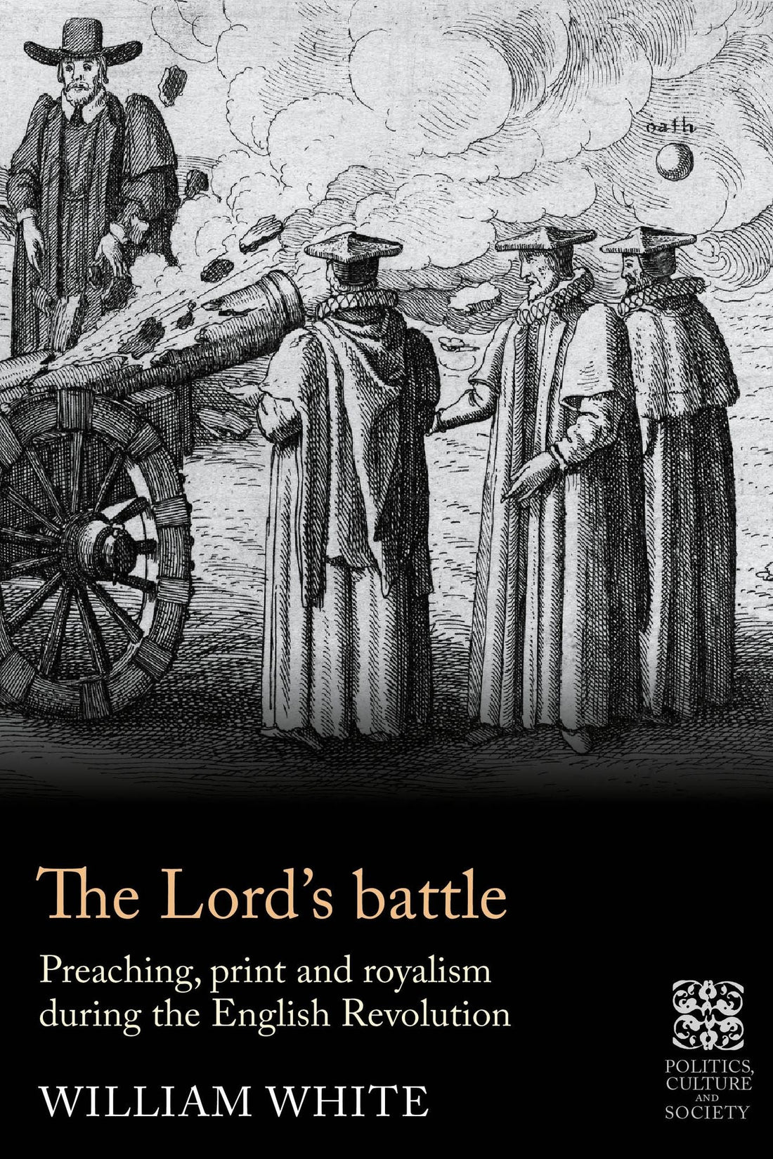 The Lord's battle: Preaching, print and royalism during the English Revolution