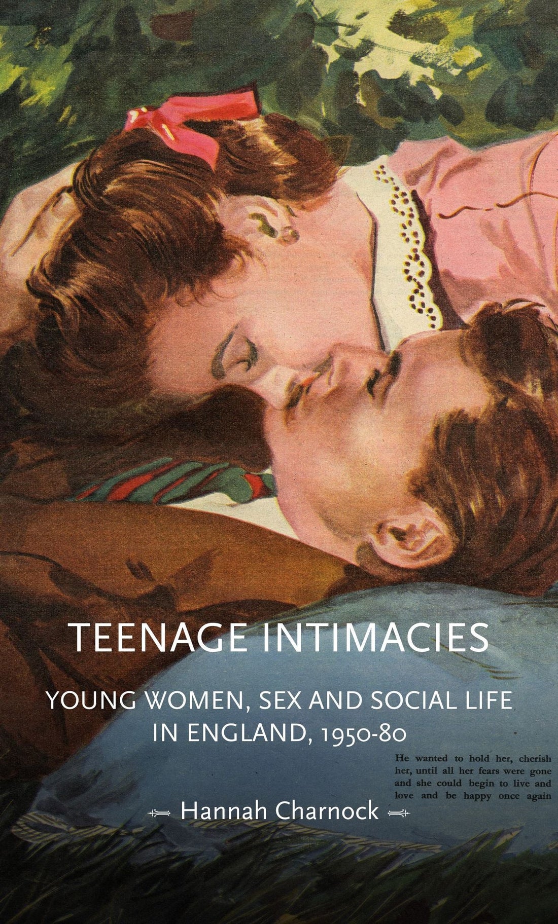 Teenage intimacies: Young women, sex and social life in England, 1950-80