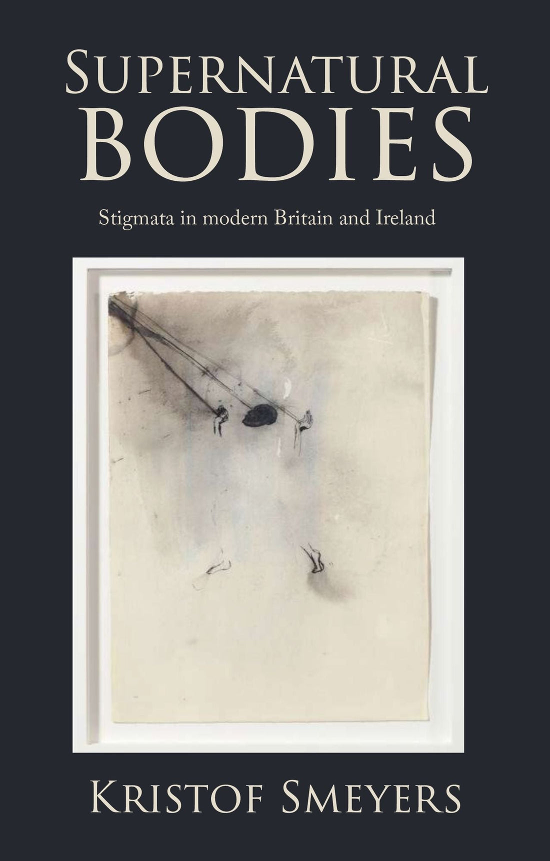 Supernatural bodies: Stigmata in modern Britain and Ireland
