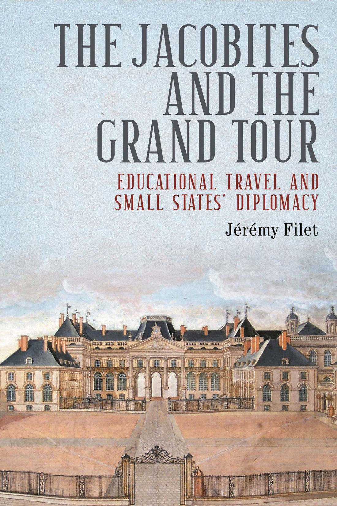 The Jacobites and the Grand Tour: Educational travel and small states' diplomacy