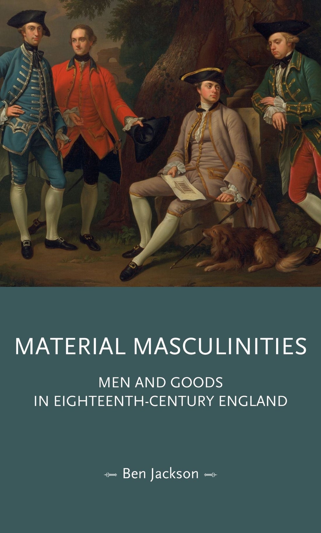 Material masculinities: Men and goods in eighteenth-century England