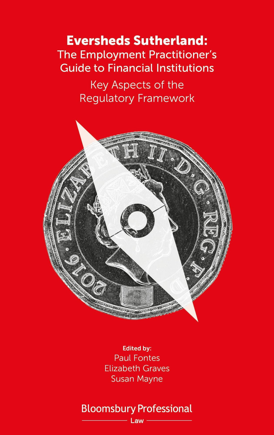 Eversheds Sutherland: The Employment Practitioner's Guide to Financial Institutions: Key Aspects of the Regulatory Framework