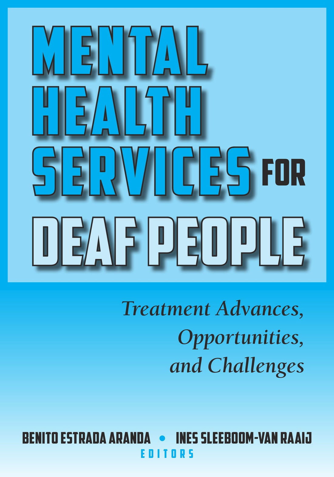 Mental Health Services for Deaf People: Treatment Advances, Opportunities, and Challenges