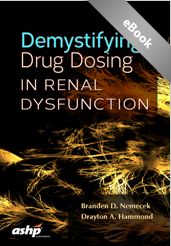 Demystifying Drug Dosing in Renal Dysfunction