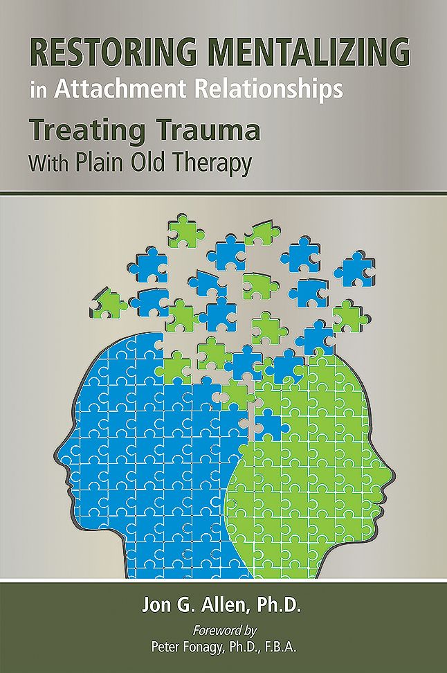 Restoring Mentalizing in Attachment Relationships: Treating Trauma With Plain Old Therapy