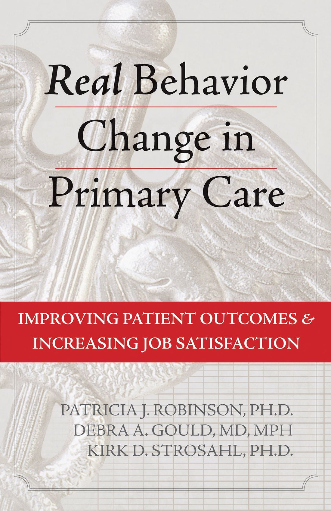 Real Behavior Change in Primary Care: Improving Patient Outcomes and Increasing Job Satisfaction