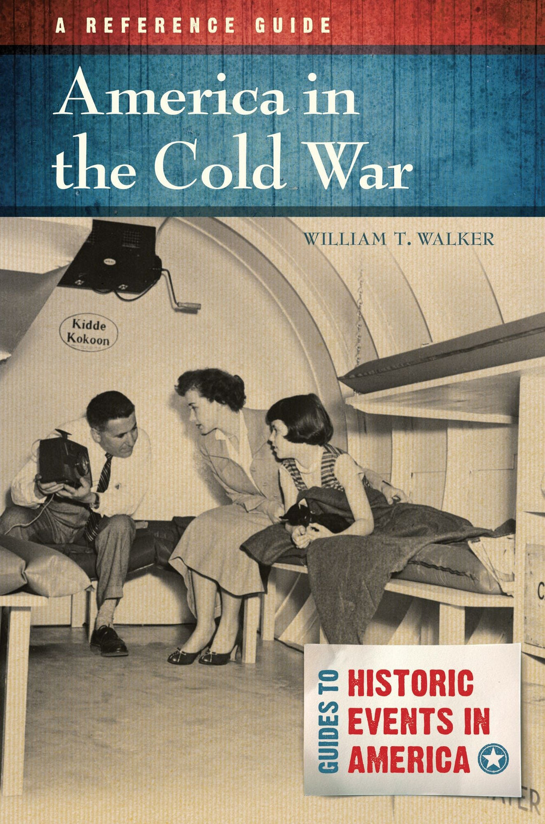 America in the Cold War: A Reference Guide: A Reference Guide
